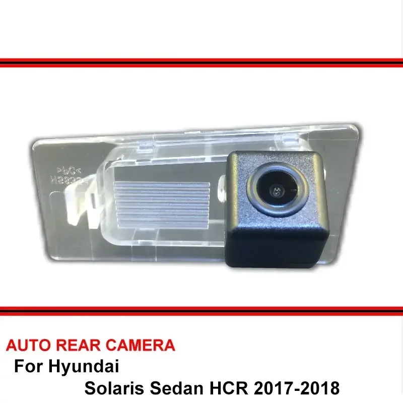 For Hyundai Solaris Sedan HCR 2017 18 19 20 Car Backup Camera HD CCD Night Vision Auto Reverse Parking Rear View Camera NTSC