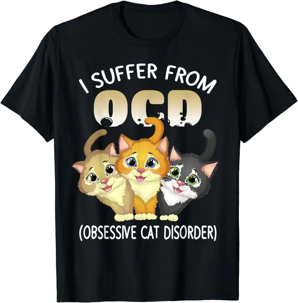 I Suffer From OCD Obsessive Cat Disorder Pet Lovers Gift T-Shirt Unisex T-shirts For Man Woman Short Summer Tees Casual Cotton