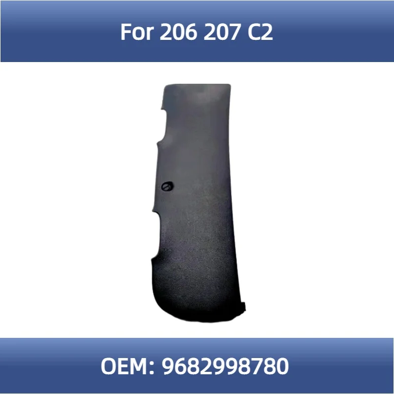 

9682998780 For Peugeot 206 207 Citroen C2 instrument panel left lower guard fuse box cover steering wheel lower guard