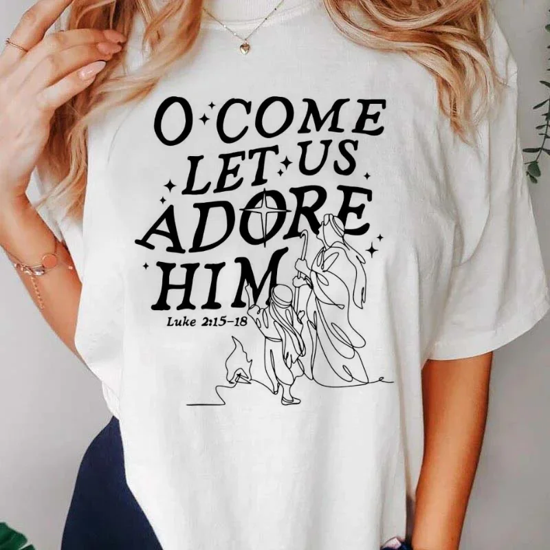 O Come Let Us Adore Him Religious Christmas T-Shirt O-Neck Retro Women's Pattern Style Fashionable New Christmas Gift T-Shirt