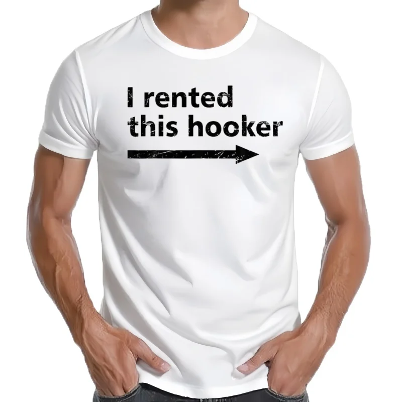 New Offensive I Rented This Hooker Adult Humor Saying Unisex Funny T-Shirt USA