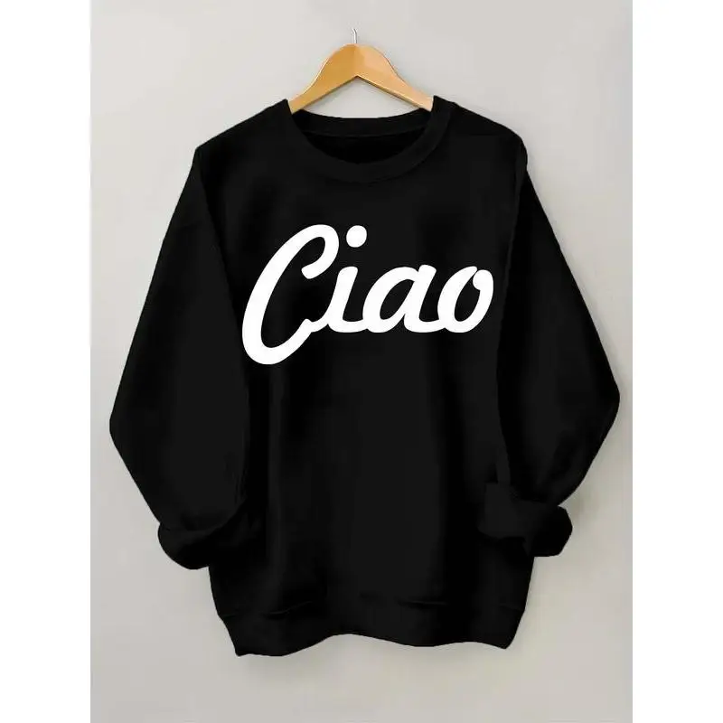 

Men Ciao Sweatshirt Italian Quote Minimalist Graphic Pullover Crewneck Loose Fit Europe Travel Fashion Casual Top
