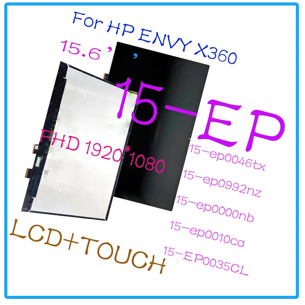 

15.6'' LCD For Envy X360 15-ep 15-ep0046tx 15-ep0992nz 15-ep0000nb 15-ep0010ca LCD Display Touch Screen Assembly Replacement