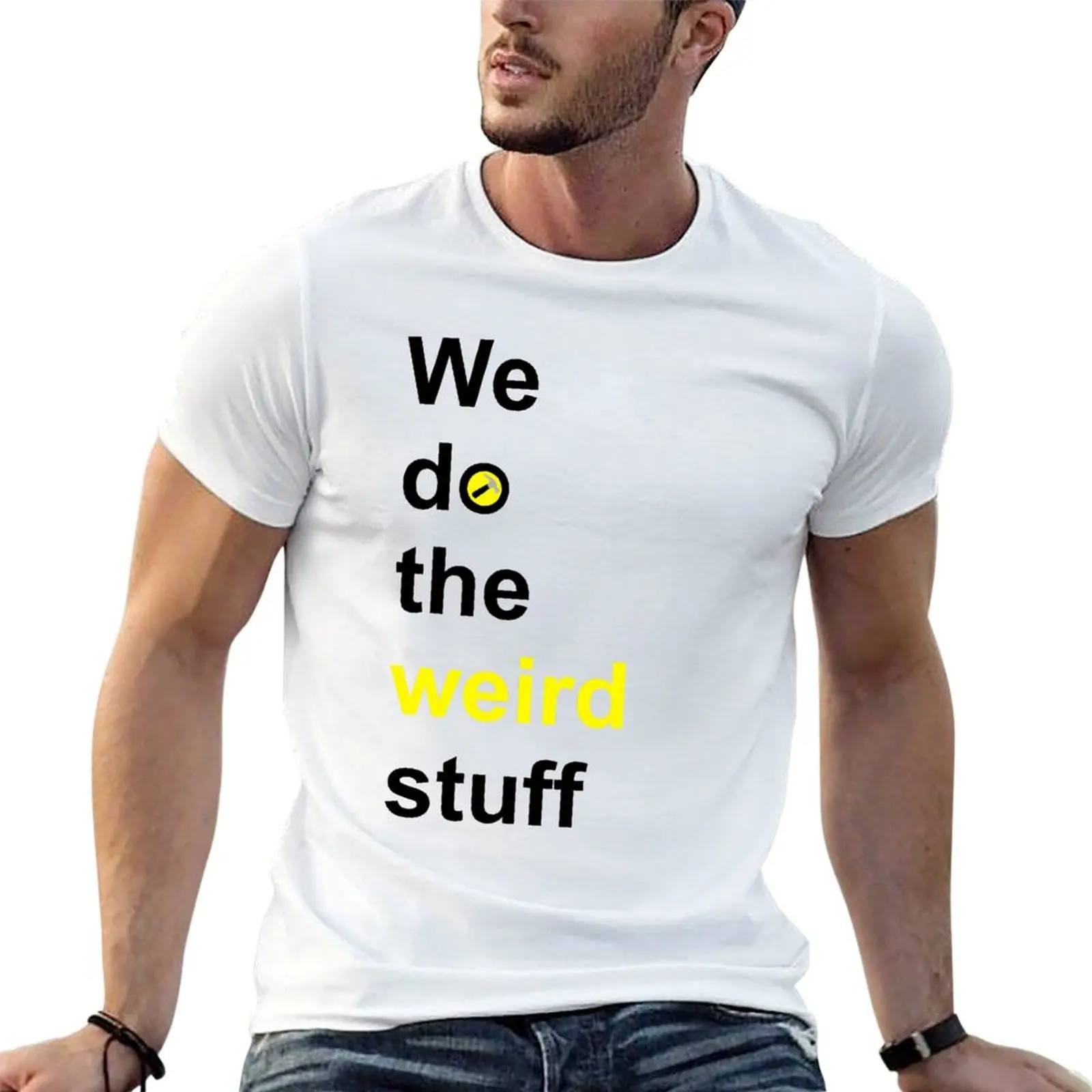 

We do the weird stuff (hammer in o) T-Shirt anime t shirts for man printed t shirts for man T-Shirt