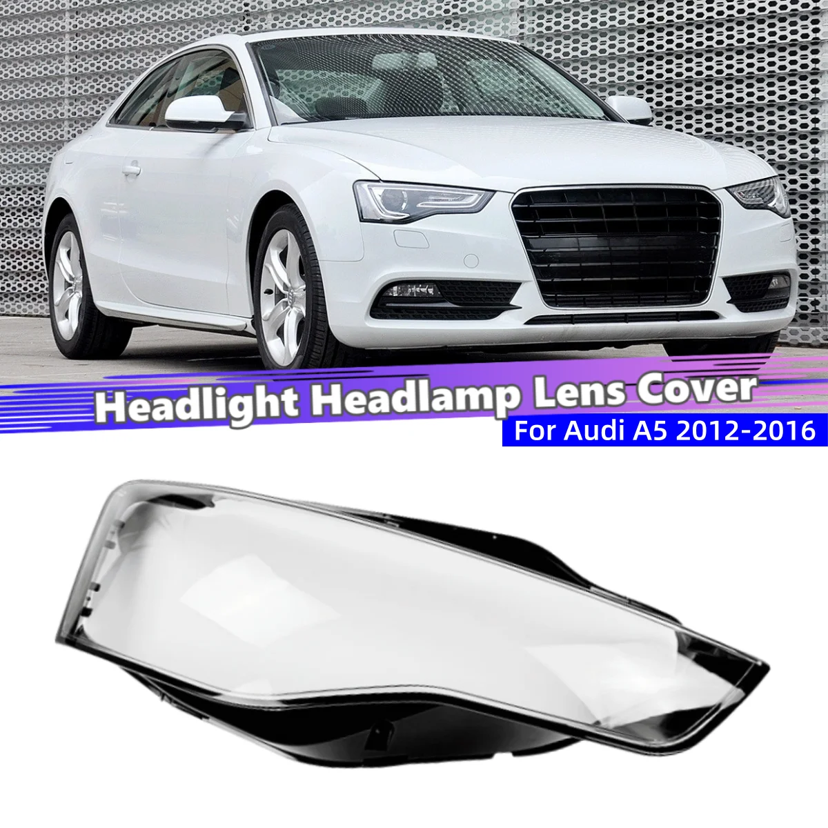 

For Audi A5 2012 2013 2014 2015 2016 Accessories For Vehicles Polycarbonate High Gloss Fully Transparent Headlight Lights Glass