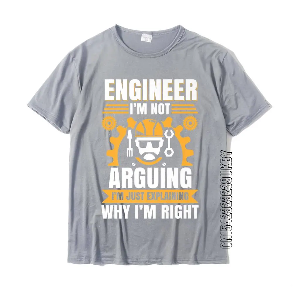 Engineer I\'m Not Arguing Shirt Funny Engineering Gift Idea Printed Men Tops Tees Cotton Student T Shirts Printed Wholesale