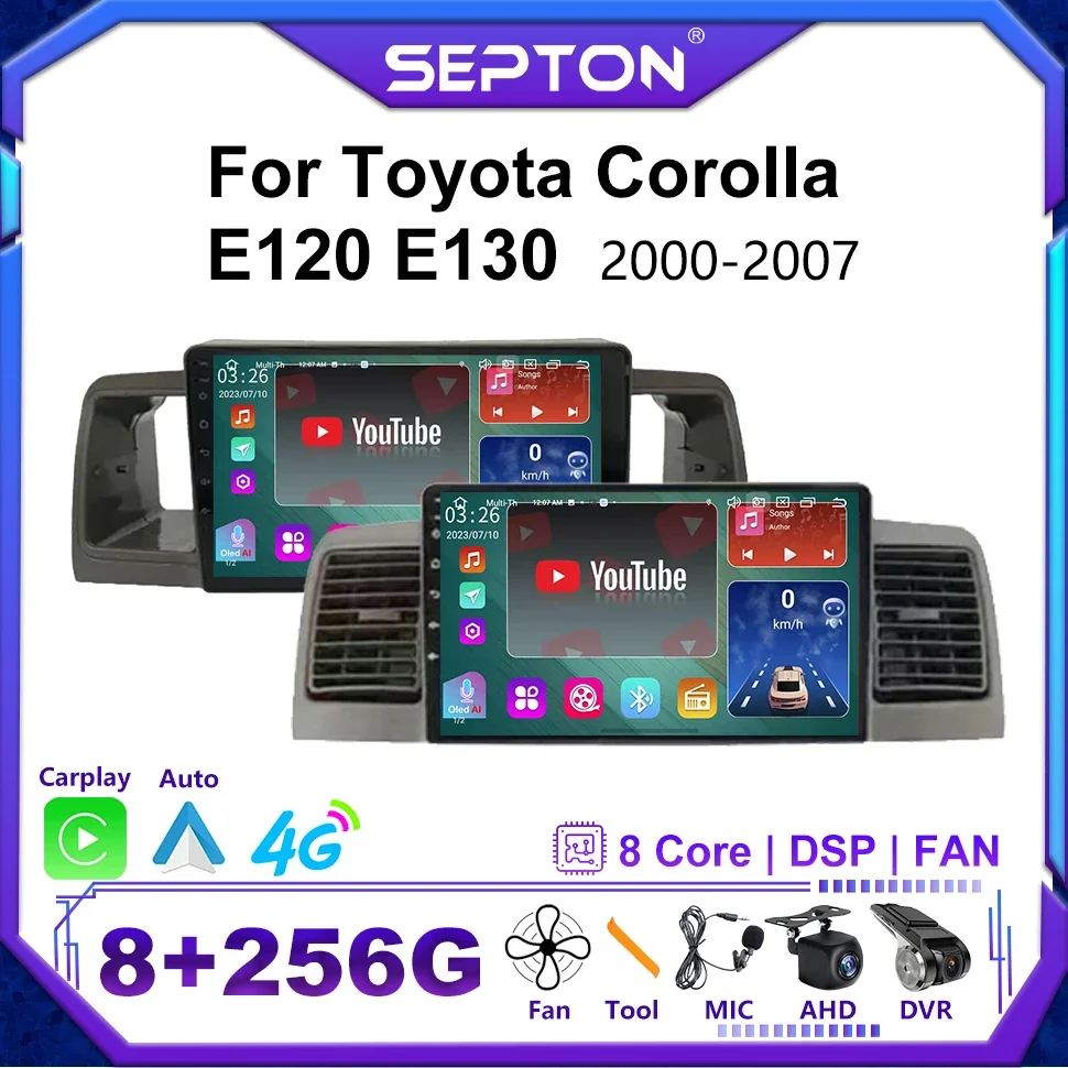 

SEPTON 8+128G Car Radio Stereo Player for Toyota Corolla E120 E130 2000-2007 2Din GPS Android System Vehicle Autoradio DSP