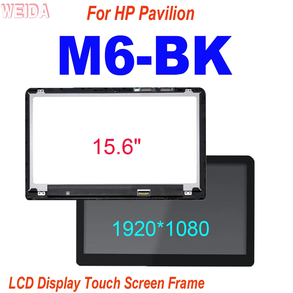 

15.6" LCD Replacement For HP Pavilion M6-BK Series LCD Display Touch Screen Digitizer Assembly Frame 1920X1080 for HP M6-BK LCD