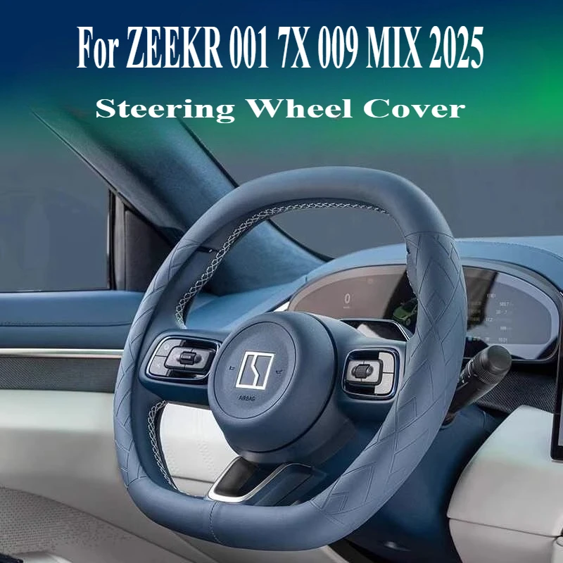 

For ZEEKR 001 7X 009 MIX 2025 Genuine Leather Steering Wheel Cover Original Car Color Handle Grip Case Interior Accessories