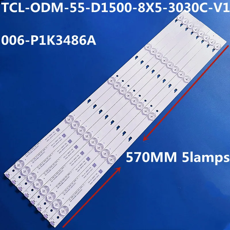 

8PCS LED Strip For TCL-ODM-55-D1500-8X5-3030C-V1 006-P1K3486A D55E161 55L26CMC 55L36CMC 55L2600C 55U3600C 55U36EBC LVF550CSDX