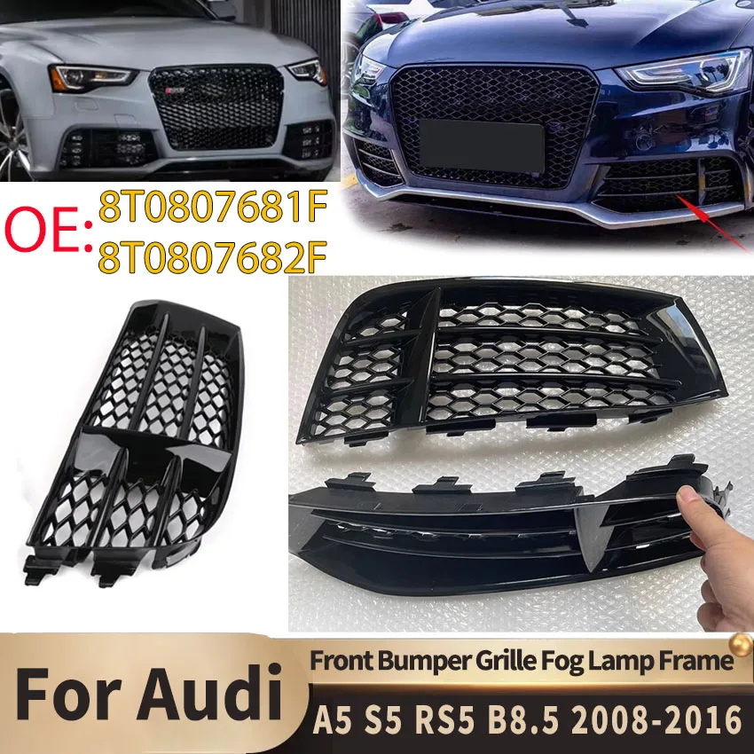 

Honeycomb Mesh Car Front Bumper Grille for Audi A5 S5 RS5 B8.5 2008-2016 Fog Light Grill Fog Lamp Frame Body Kit Guard 8T0807681