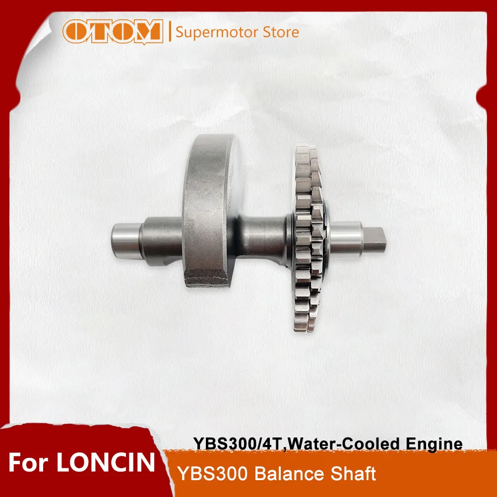 

Балансировочный вал мотоцикла OTOM для LONCIN YBS300, 4-тактный двигатель с водяным охлаждением, аксессуары для мотоциклов, детали для мотокросса