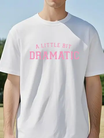 A Little Bit Dramatic Funny Slogan T Shirt Minimal Style Girlfriend Regina George Costume Best Friend Vintage Tee