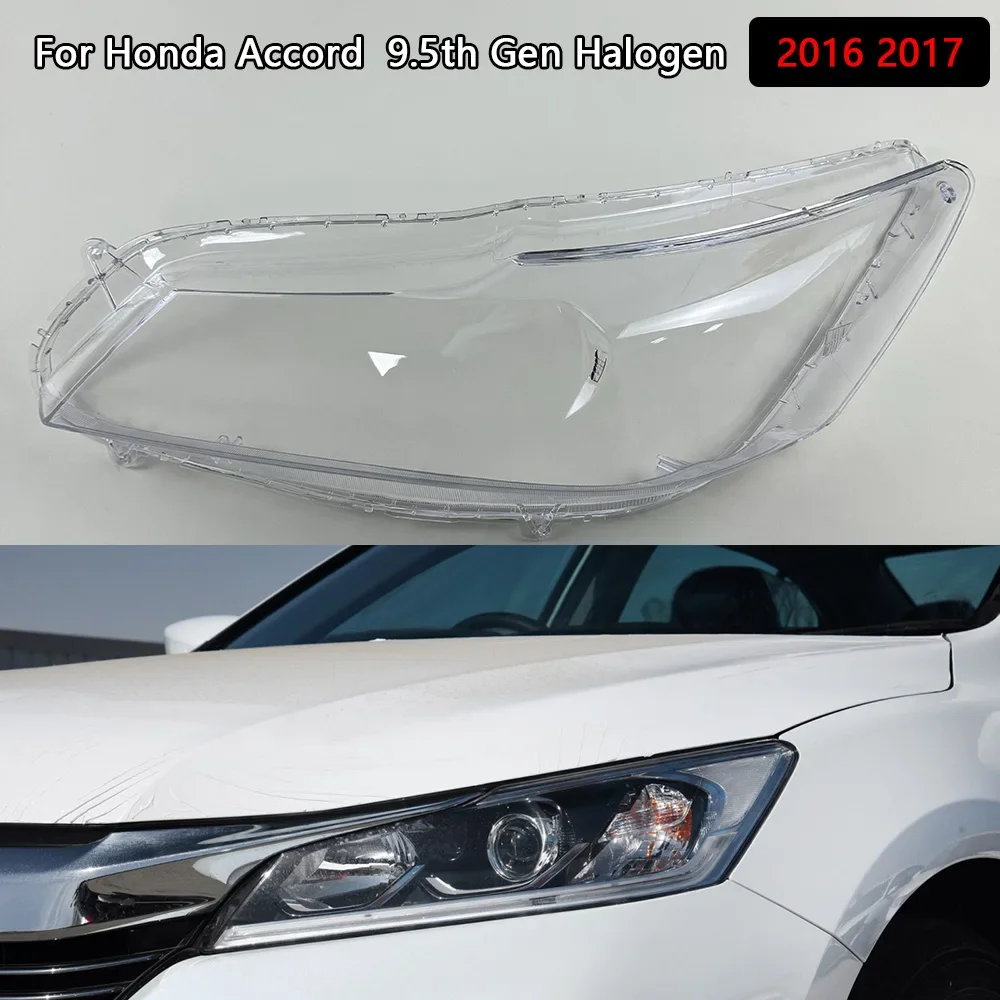 

For Honda Accord 2016 2017 9.5th Gen Halogen Headlamp Transparent Cover Lampshade Headlight Shell Lens Plexiglass