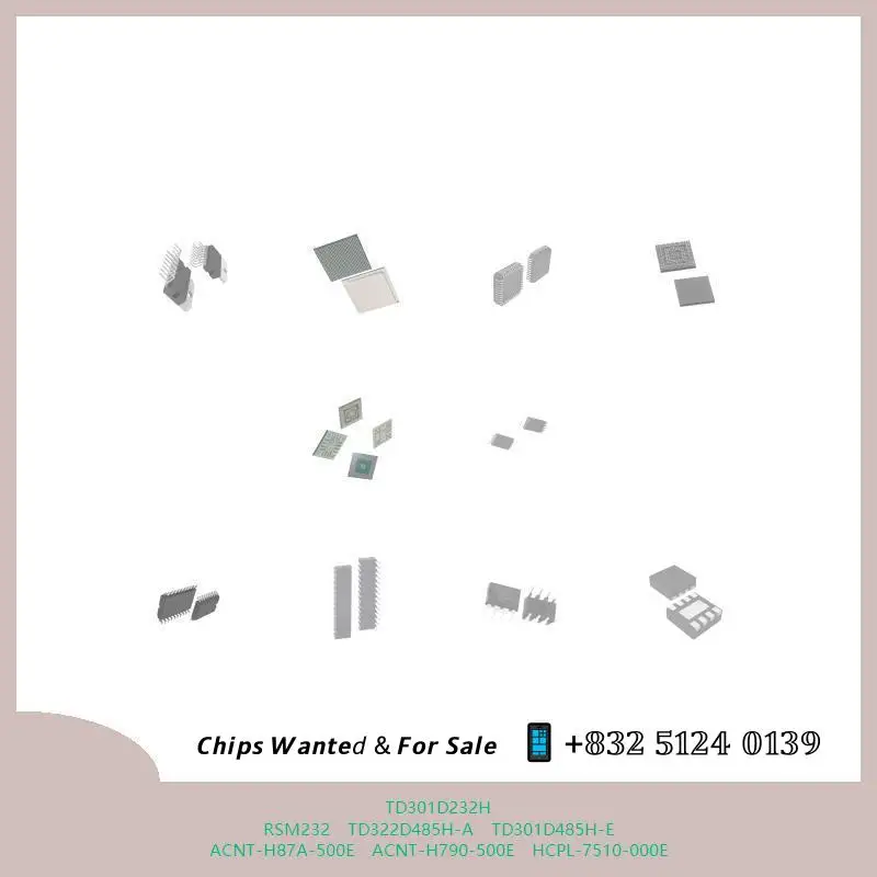 chip Integrated circuit chip MCU chip TD301D232H RSM232 TD322D485H-A TD301D485H-E ACNT-H87A-500E ACNT-H790-500E HCPL-7510-000E