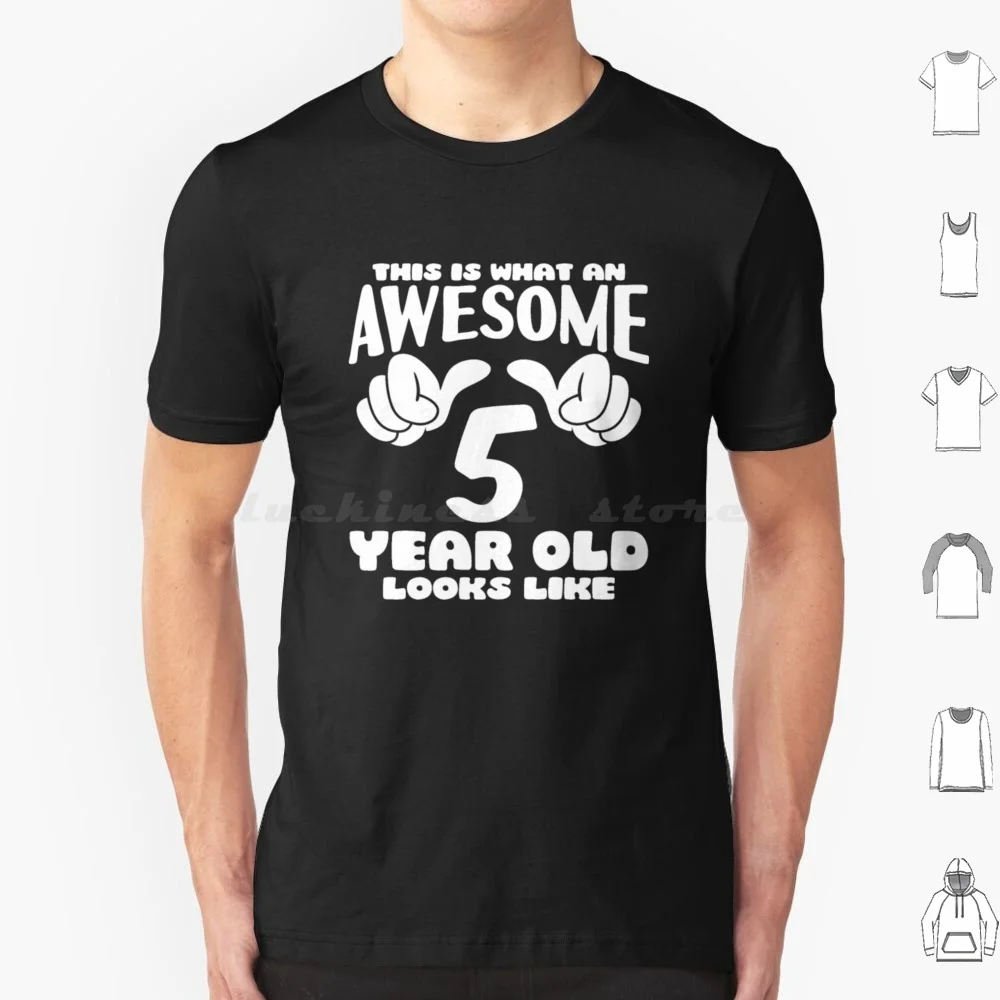 This Is What An Awesome 5 Year Old Looks Like T Shirt 6xl Cotton Cool Tee This Is What An Awesome 5 Year Old Looks Like