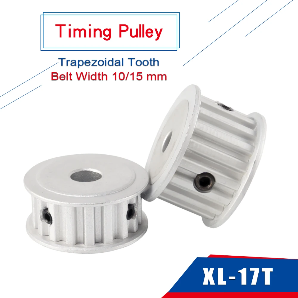 Pulley Wheel XL 17T Trapezoidal Tooth AF Shape Alloy Pulley Inner Bore 5/6/6.35/7/810/12/14/15/16 mm Fit For Belt Width 10/15 mm