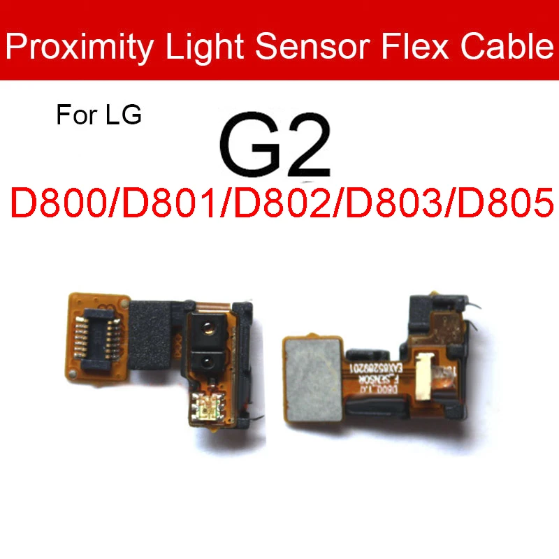 Proximity Light Sensor Flex Ribbon For LG G2 G7 V10 V40 V50 ThinQ D800 D801 D802 D803 D805 G710 H900 H901 H961N VS990 V405