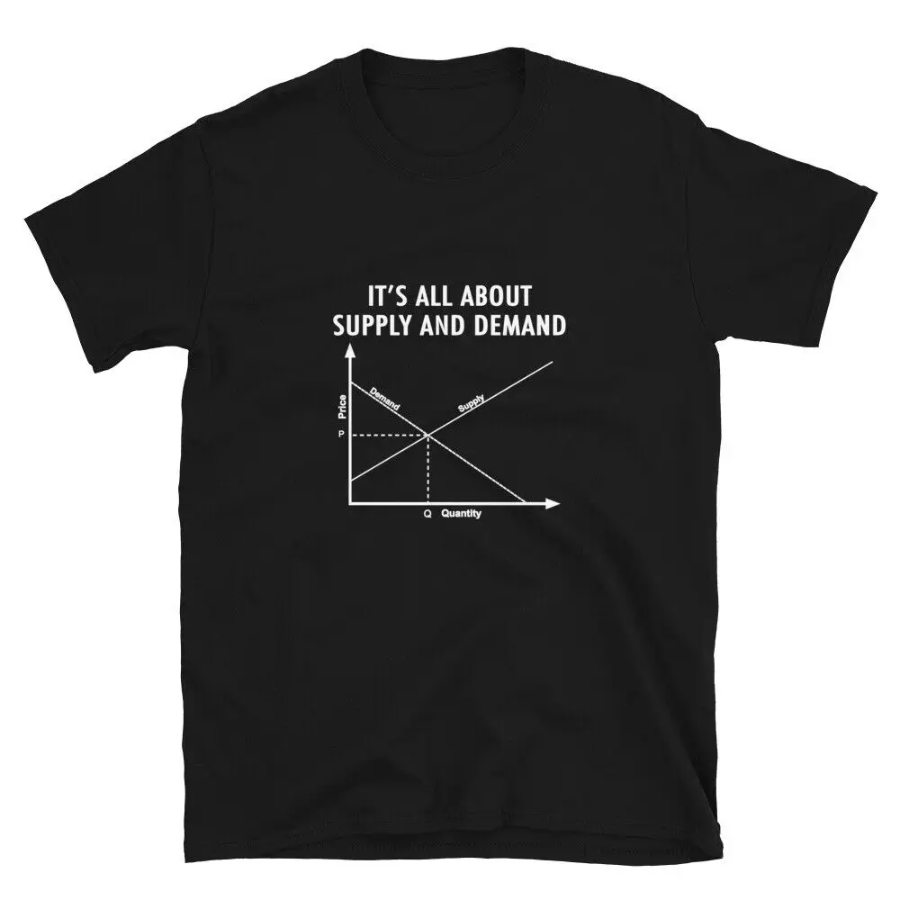 Supply And Demand Curve White T-shirt Economics Finance Student Teacher Gift Tee Funny Short Sleeve Tshirt Streetwear