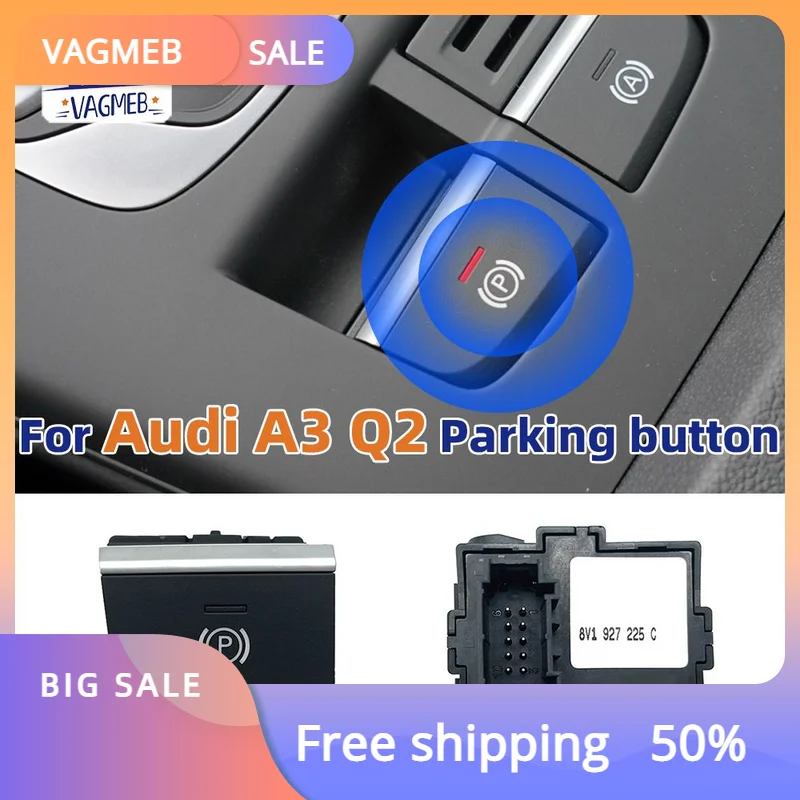 

LHD original 8V1 927 225 C 8V1927225C Cabriolet Electronic Park Auto Hold Button Switch For Audi A3 8V S3 Q2