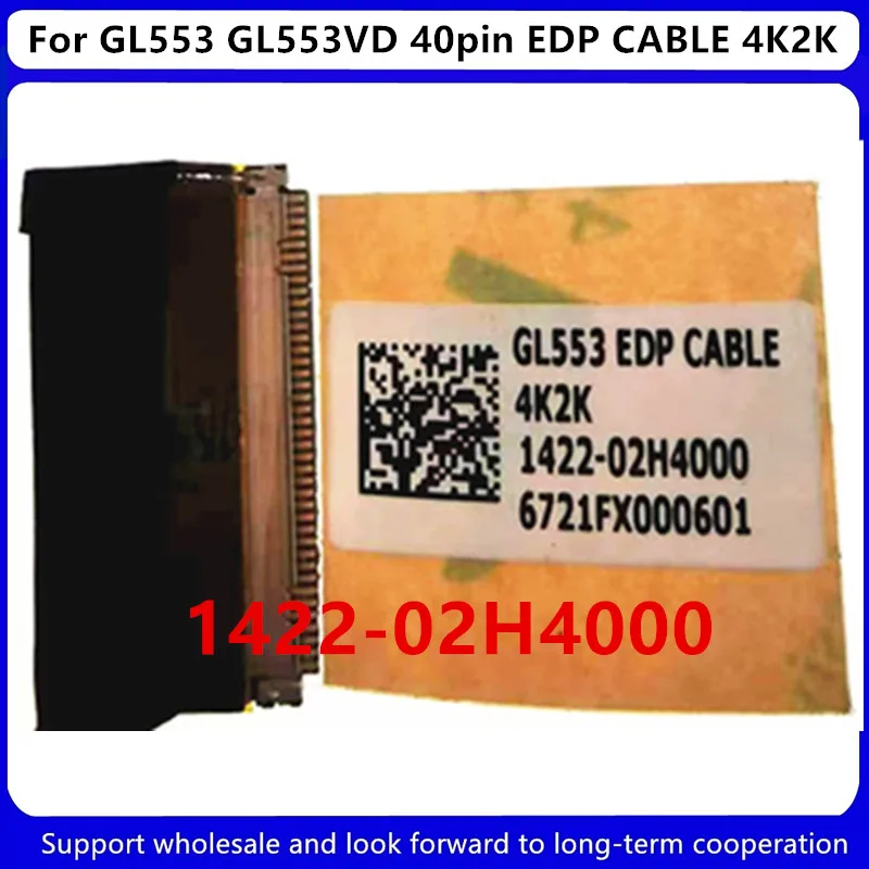 WZSM-cable lcd lvds para ordenador portátil ASUS GL553, GL553VD, 40pin, EDP, 4K2K, 1422-02H4000