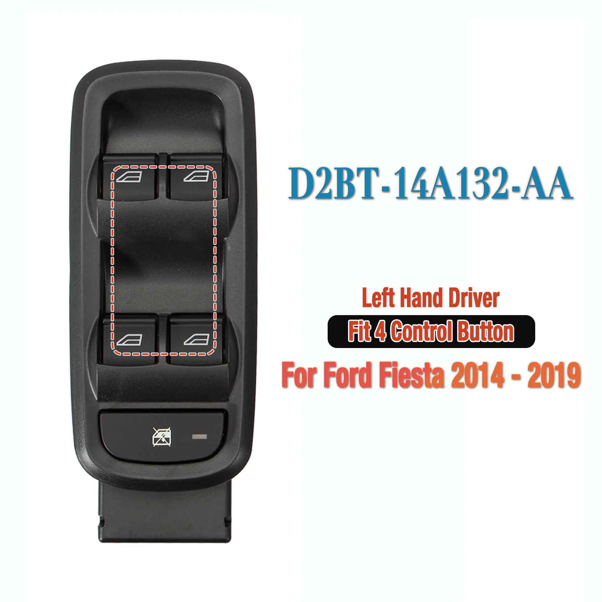 D2BT-14A132-AA For Ford Fiesta 2014 2015 2016 2017 2018 2019,Left Driver Side Electric Power Window Glass Lifter Control Switch