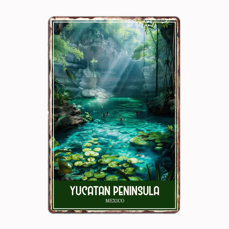 Enchanting Cenotes of the Yucatan Peninsula Mexico Poster Metal Sign Poster Garage Room Decor Automobile Club Tin Home Decor