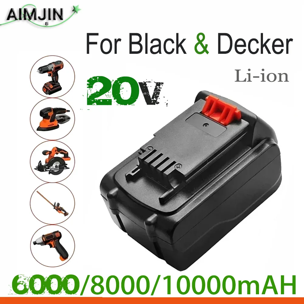 

For BLACK&DECKER 20V 6000/8000/10000mAh Li-ion Battery， Compatible LB20 LBX20 LBXR20 Electric Tools