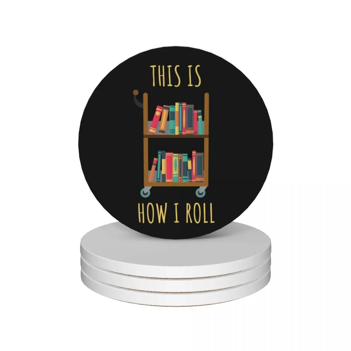 

Librarian Gift - This is How I Roll - A Library Cart Ceramic Coasters (Set of 4) ceramic stand for drinks set Coasters