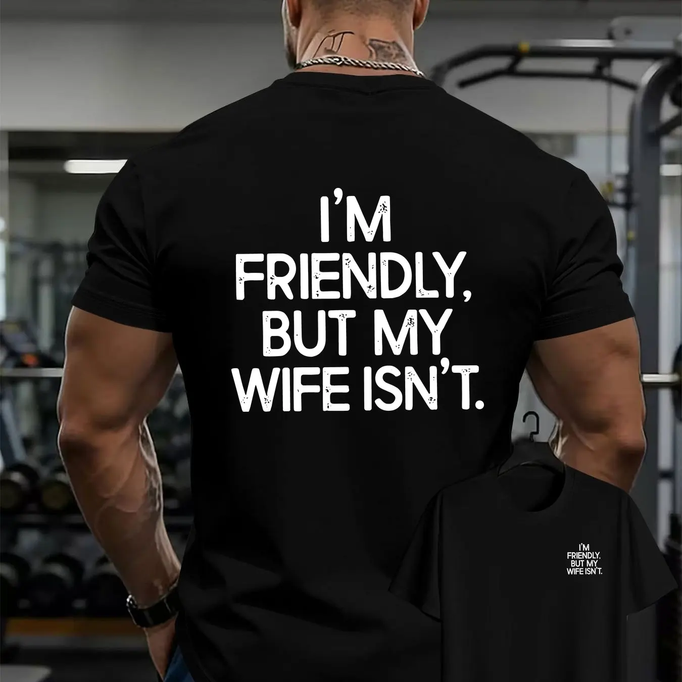 I'm Friendly But My Wife Isn't Double Sides Print T Shirt Funny Husband Humor Gym Casual Unisex Cotton Tee