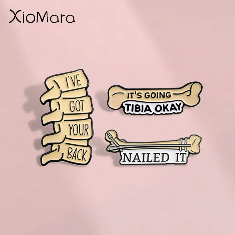 Medical Pun Its Going Tibia Okay Enamel Pins Funny I've Got Your Back Bones Spine Brooches Lapel Badge Jewelry Gift For Friends