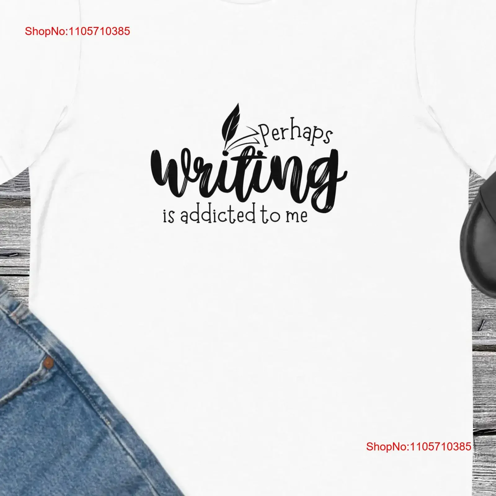 Writing Lover T Shirt Funny Writer for Readers Perhaps is Addicted to Me Authors and Book Lovers vintage Washed Casual