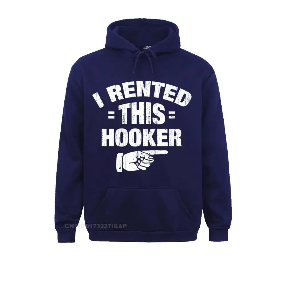 I Rented This Hooker Premium Hoodie Sweatshirts Fall Hoodies Long Sleeve 2021 Discount Leisure Sportswears Summer Boy