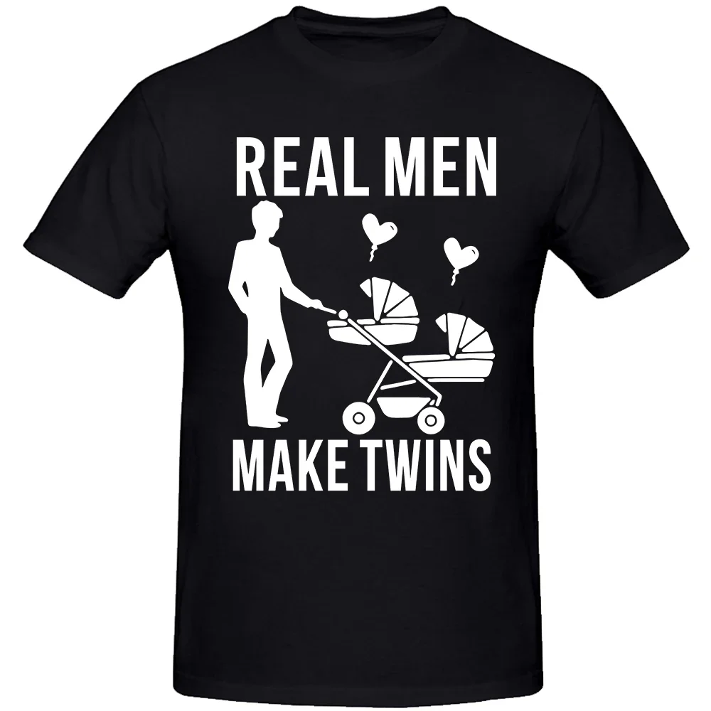 Funny Real Men Make Twins T Shirts Graphic Cotton Streetwear Short Sleeve Harajuku Dad Pregnant Daddy T-shirt Mens Clothing