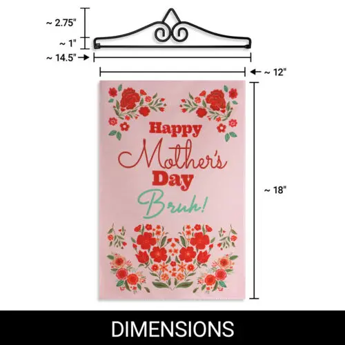 Hanger 14IN & Garden Flag Happy Mothers Day Bruh 12x18IN Printed DS Blockout