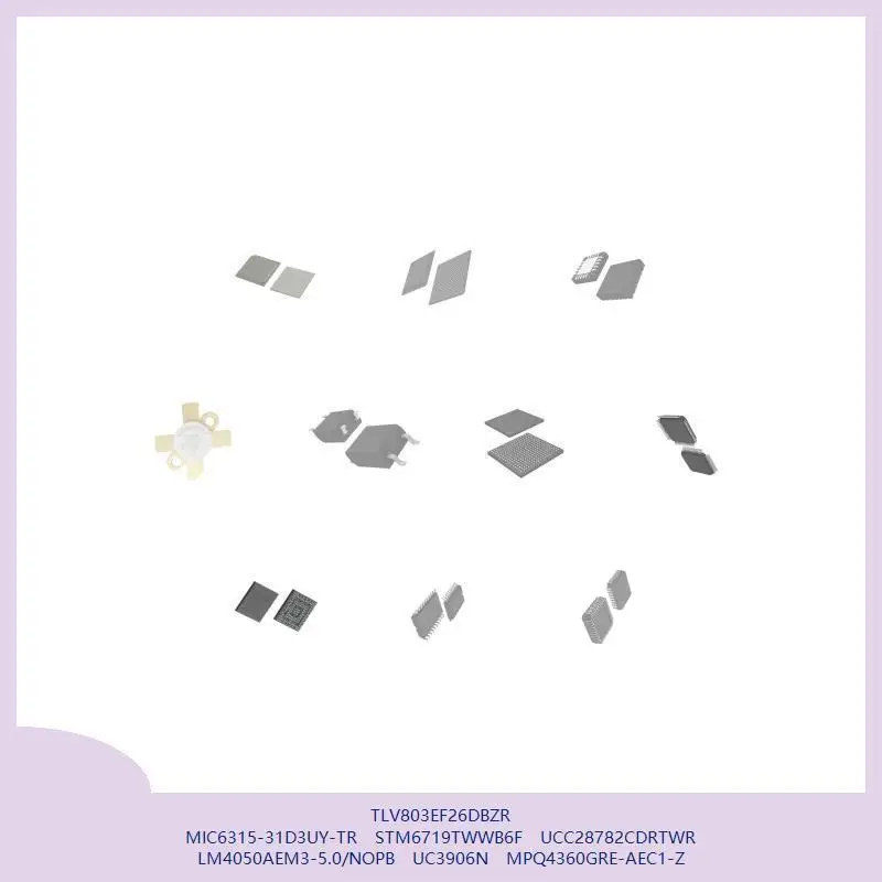

TLV803EF26DBZR MIC6315-31D3UY-TR STM6719TWWB6F UCC28782CDRTWR LM4050AEM3-5.0/NOPB UC3906N MPQ4360GRE-AEC1-Z
