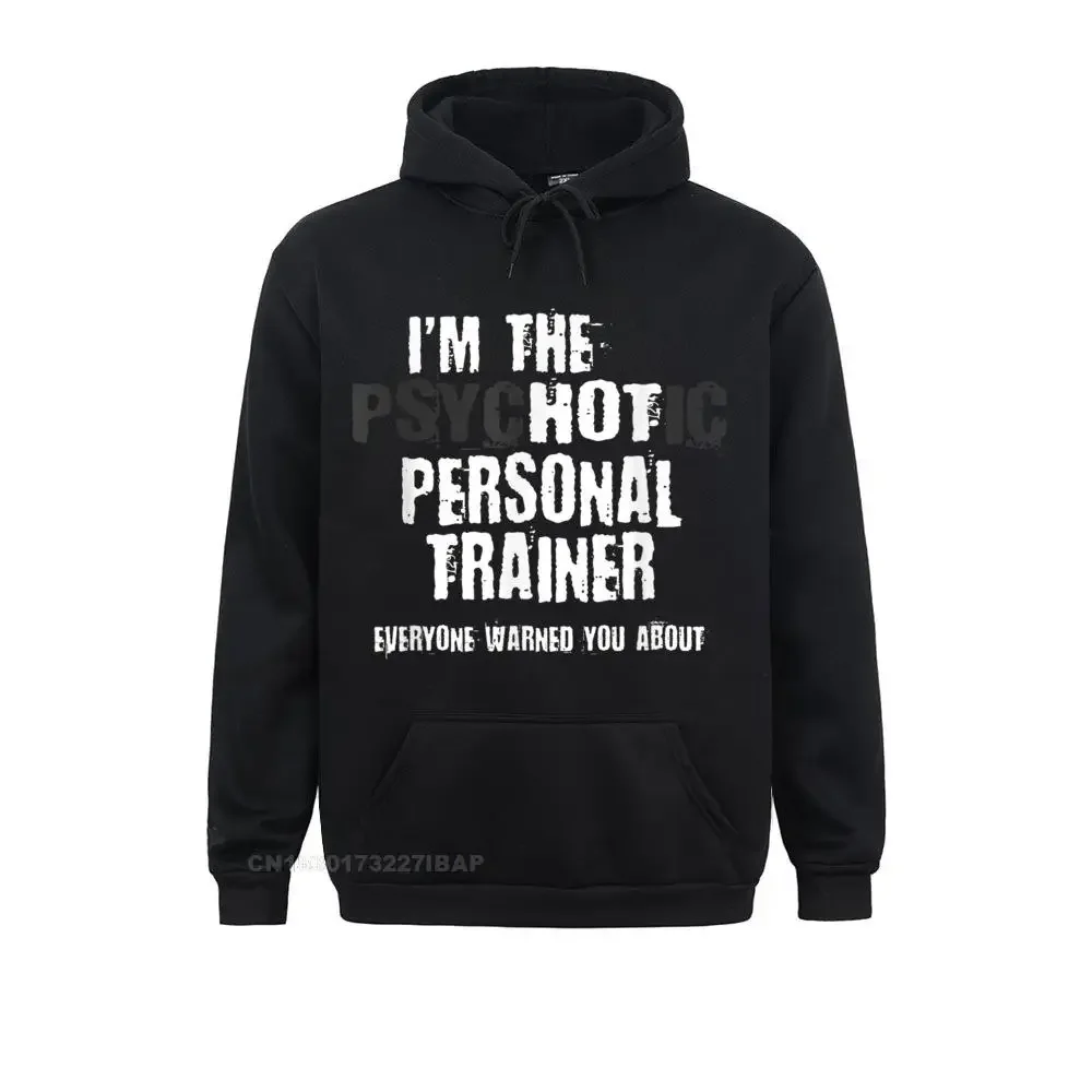 

A Hot Psychotic Personal Trainer Warning You Funny Gift Gym Hoodie Sweatshirts for Women 3D Printed Hoodies Cute Hoods Printing