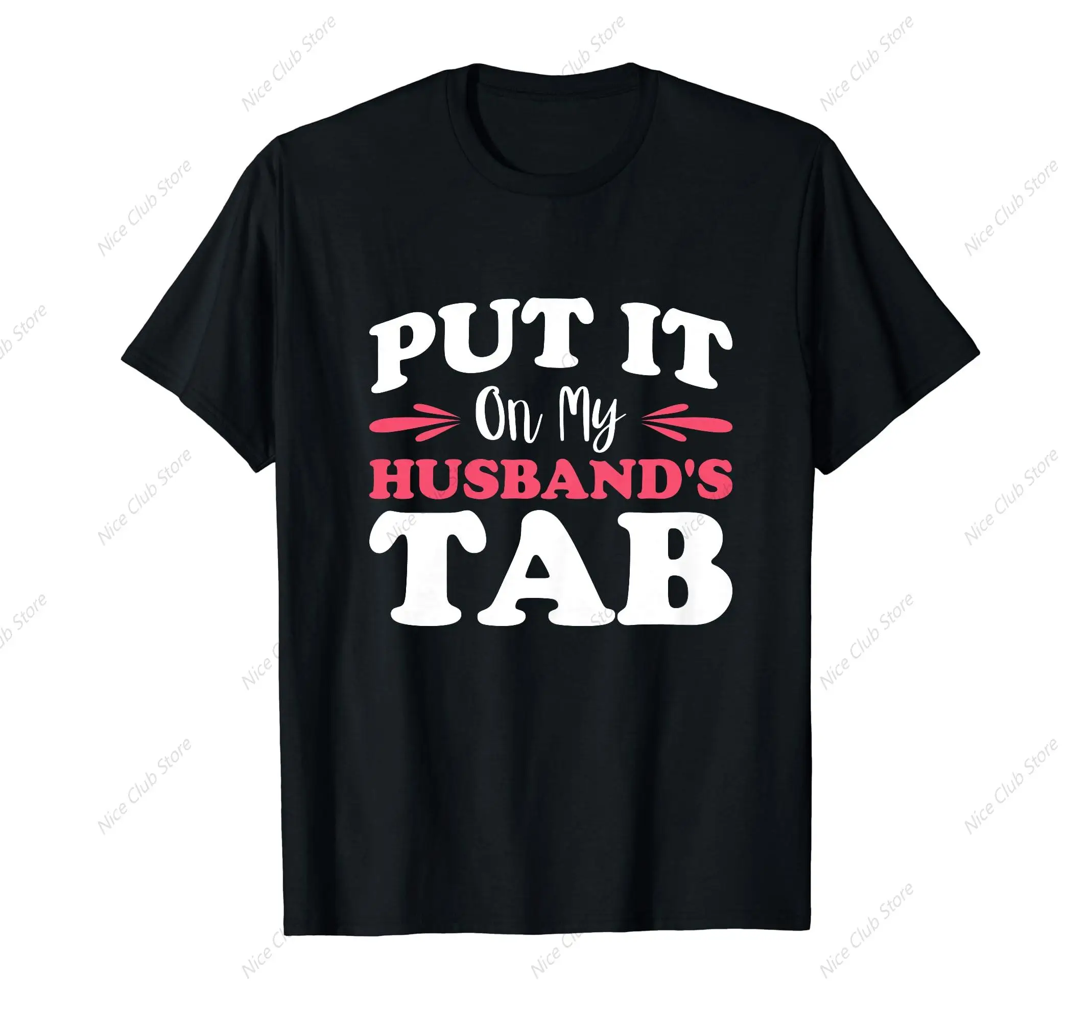 Put It On My Husband's Tab T-Shirt for Women Cotton 100% Summer Tops