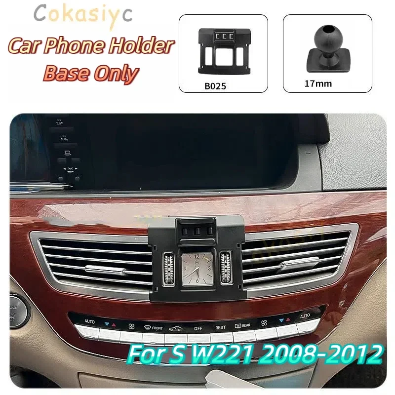 

For Mercedes Benz S W221 2008-2012 Car Phone Holder Special Fixed Bracket Base 17mm Not Blocking Air Outlet Interior Accessories