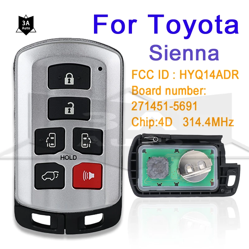 

Smart Car Keys For Toyota Sienna 2011-2020 Entry Auto Remote Key Fob 6 Buttons 314.3MHz ID 4D Chip FCC ID: HYQ14ADR 271451-5691