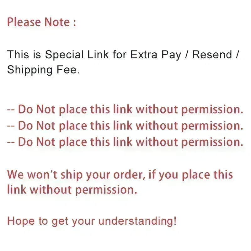 The Special Link for Extra Pay / Resend / Shipping Fee -- Do Not place this link without permission