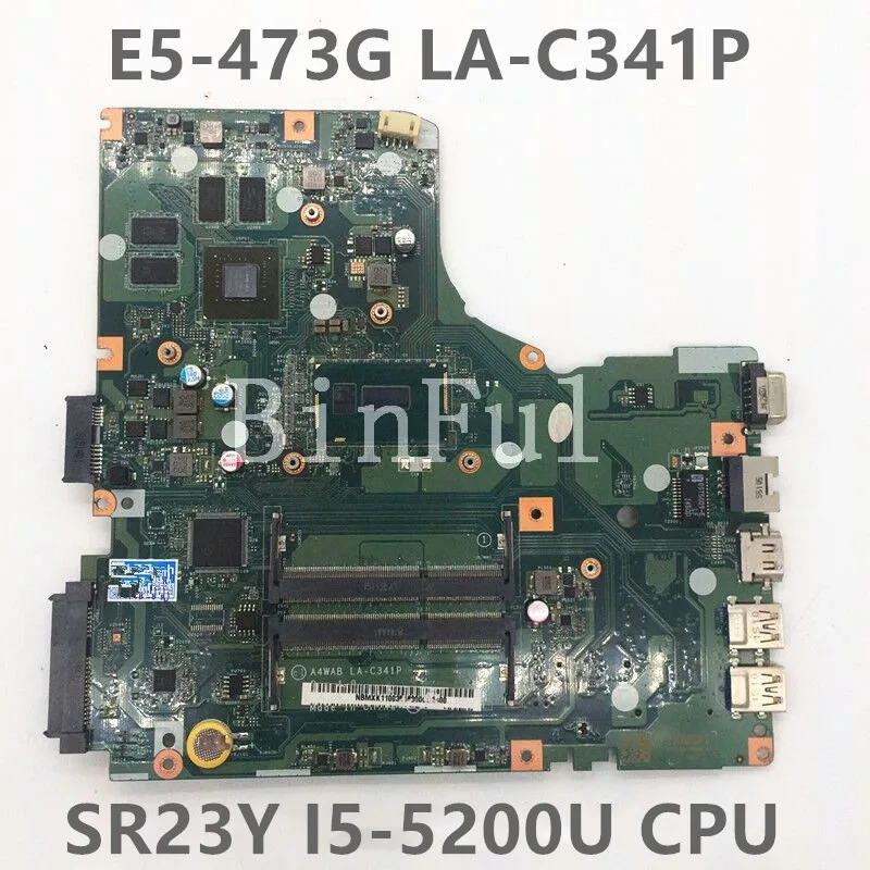 A4WAB LA-C341P Laptop Motherboard For ACER Aspire E5-473 DDR3 With SR23Y I5-5200U CPU N16V-GM-B1 T920M 2G  DDR3 100% Full Tested