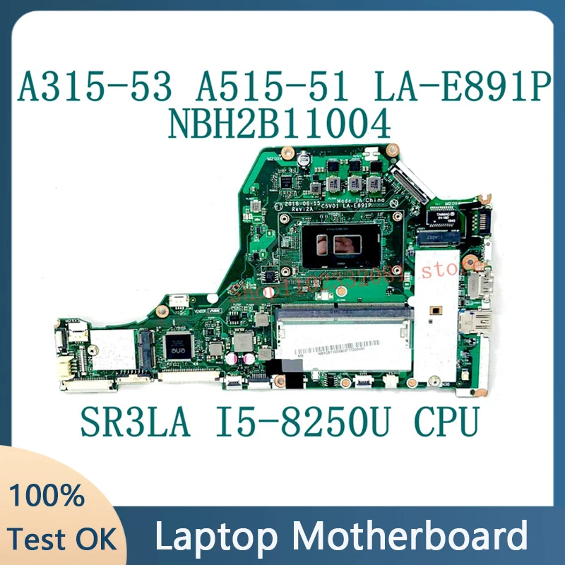 C5V01 LA-E891P For Acer A315-53 A515-51 Laptop Motherboard NBH2B11004 With SR3LA I5-8250U CPU 4GB DDR4 100% Full Working Well