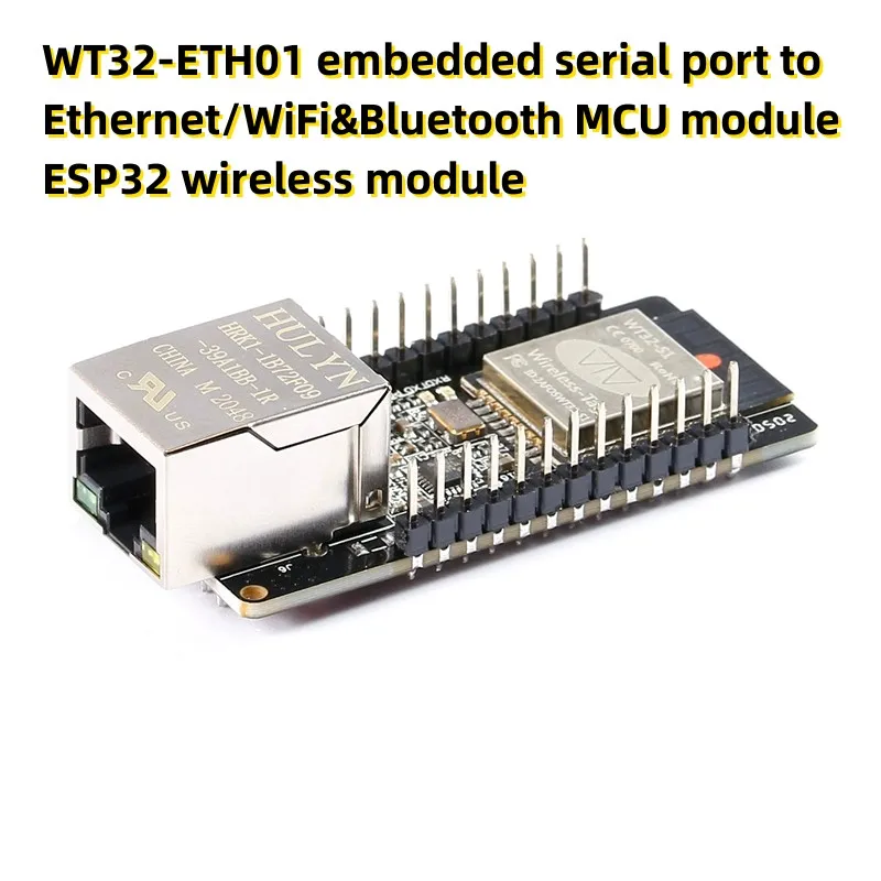 

WT32-ETH01 embedded serial port to Ethernet/WiFi&Bluetooth MCU module ESP32 wireless module