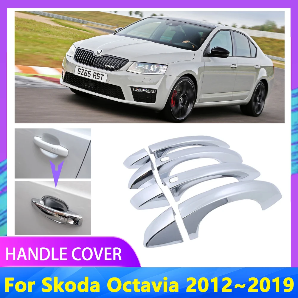 

For Skoda Octavia MK3 5E 2012 ~2019 2015 2018 High Quality Chrome Car Handle Cover No Rust Door Decorative Catch Stickers Auto