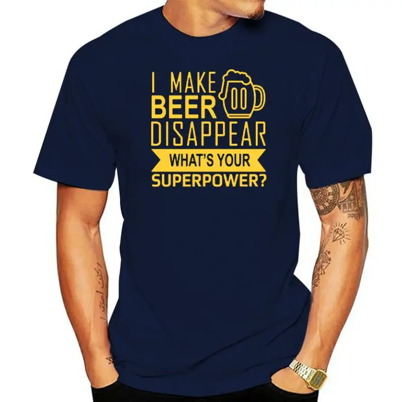 Summer Funny I Make Beer Disappear O Neck T Shirt Men What's Your Superpower Oversized Cotton T-Shirts Funny