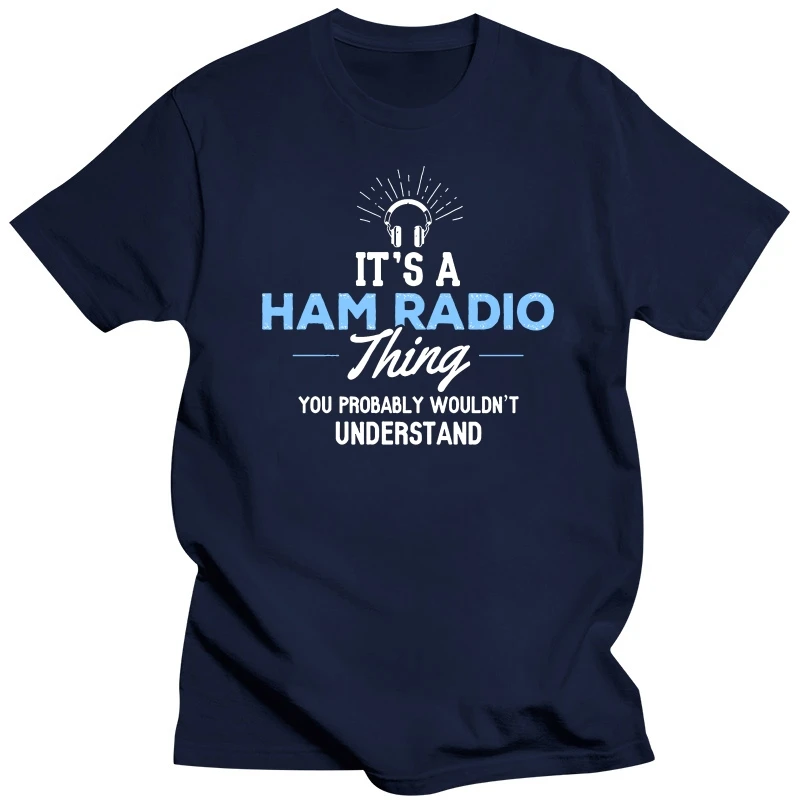 Ham Radio Shirt - It a Ham Radio Thing! Print T-shirt All Sizes Summer Short Sleeve Cotton Fashion Print T-Shirt