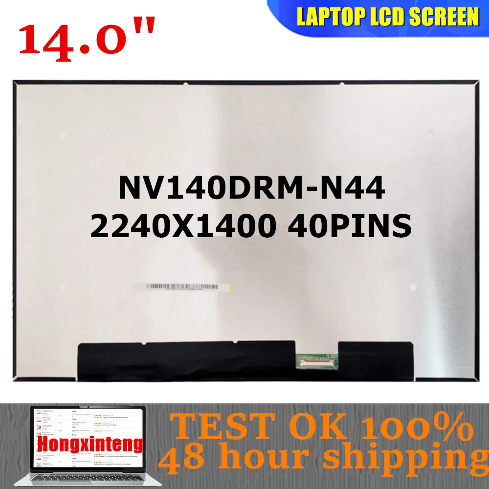 

NV140DRM-N44 NV140DRM N44 Original NEW 14.0INCH 16:10 2240X1400 2.2K 40PINS LAPTOP Matrix LCD Screen NON-TOUCH