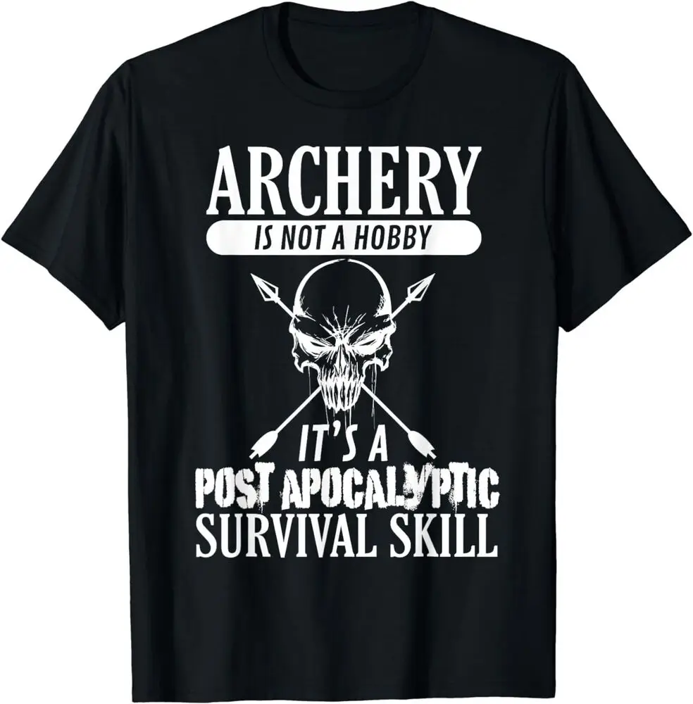 Archery Is Not A Hobby It's A Post Apocalyptic Surivival T-Shirt Summer Tees Cotton Luxury brand vintage oversized