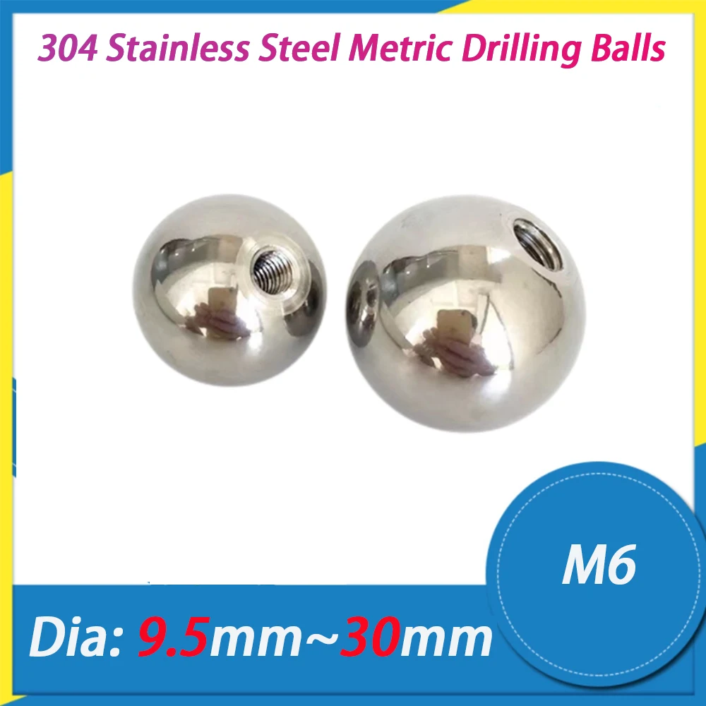 Pitch 1mm OD 9.5mm-30mm 304 Stainless Steel Metric Drilling Balls M6 Thread Half Hole Female Thread Blind Hole Smooth Ball Bead